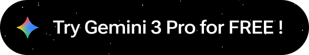Try Gemini 3 Pro for FREE